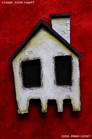 Hogar dulce hogar<br>2015<br>Impresión Digital
